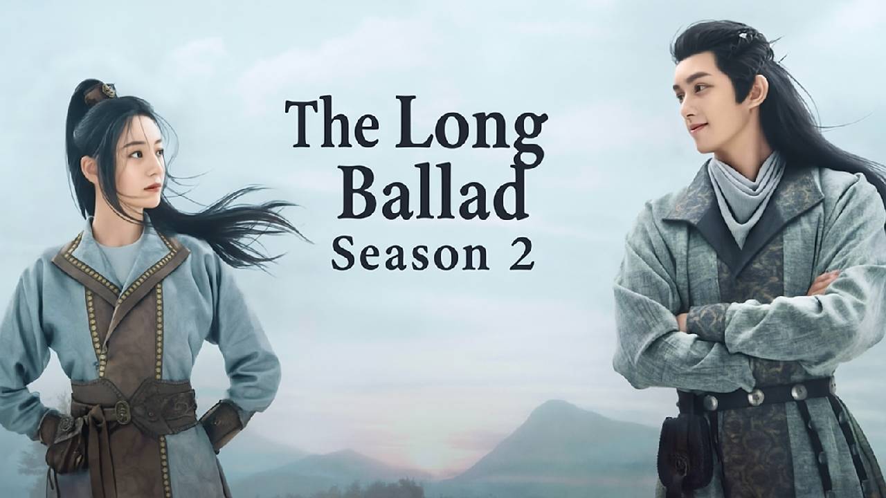 The Long Ballad Season 2 Announced Dilraba Dilmurat Leo Wu Return The Long Ballad Season 2 Announced Dilraba Dilmurat Leo Wu Return
