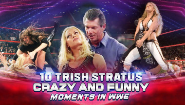 10 Trish Stratus Crazy and Funny Moments in WWE