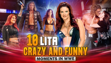 10 Lita Crazy and Funny Moments in WWE